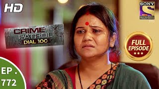 Crime Patrol Dial 100 - Ep 772 - Full Episode - 8th May, 2018