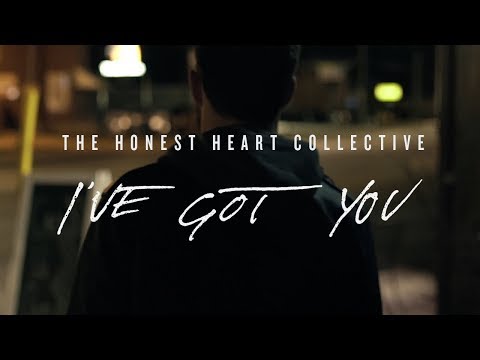 The Honest Heart Collective - I've Got You (Official Music Video)
