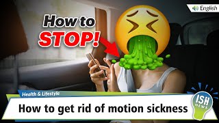 How To Get Rid Of Motion Sickness?