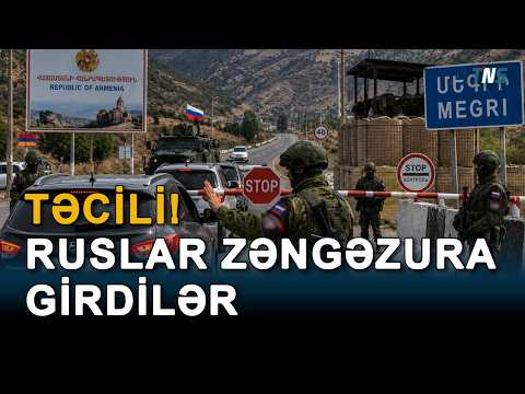 Rus hərbçiləri Zəngəzura girdilər - Dəhliz nəzarətə alındı