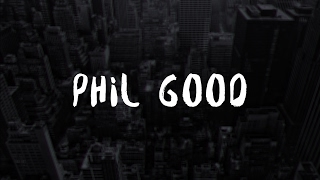 PHIL GOOD - GROWING UP