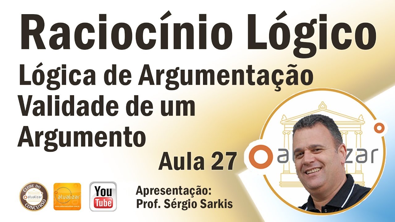 Raciocínio Lógico - Aula 27 (Validade de um Argumento)
