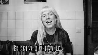 Breaking of the Sword (Loreena McKennitt Cover)