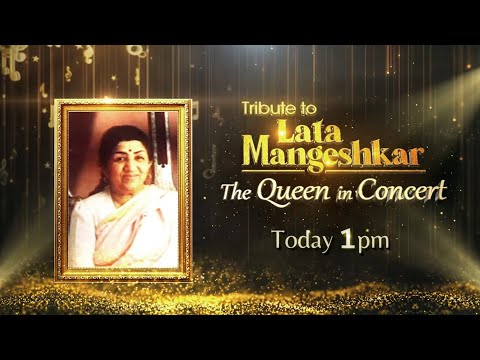 Heartful Tribute To Lata Ji! |Tribute To Lata Mangeshkar| The Queen In Concert |Today, 1 PM