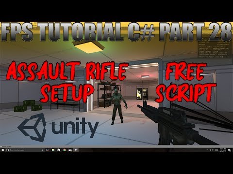 Unity FPS Tutorial Part 28 - Assault Rifle Setup