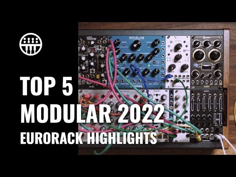 Top 5 Eurorack Modules 2022