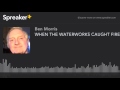 WHEN THE WATERWORKS CAUGHT FIRE - George Formby (made with Spreaker)