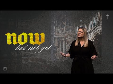 Now But Not Yet: Expanding The Kingdom | Olathe | Pastor Sarah Zaske