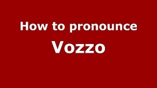 How to pronounce Vozzo