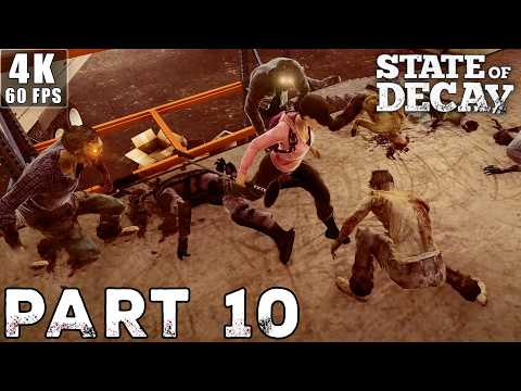 STATE OF DECAY Gameplay Walkthrough | Part 10 [4K 60FPS PC] (No Commentary)