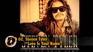 Steven Tyler - Love Is Your Name