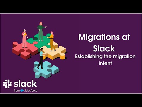 Migrations at Slack | Establishing the migration intent | Slack