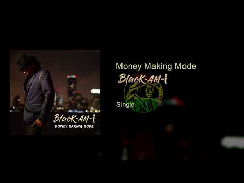 Black-Am-I - Money Making Mode (Official Audio)