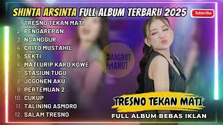 Download lagu SHINTA ARSINTHA - TRESNO TEKAN MATI - PENGAREPAN - FULL ALBUM DANGDUT KOPLO TERBARU 2025 mp3