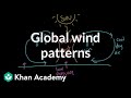 Global Wind Patterns Earth Systems And Resources AP Environmental Science Khan Academy