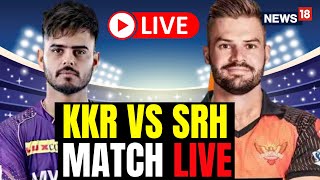 KKR Vs SRH Match Live Score | Kolkata Vs Hyderabad T20 Score LIVE | Knight Riders vs Sunrisers Score