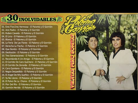 El Palomo y El Gorrión 30 Exitos Rancheras Viejitas Para Pistear🎶🎶 Corridos Inolvidables