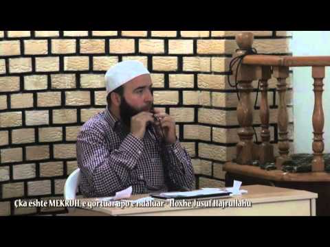 Çka është MEKRUH, e qortuar apo e ndaluar - Hoxhë Jusuf Hajrullahu