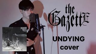 The GazettE - UNDYING 歌ってみた　カバー　歌詞　カラオケ　ガゼット　Lyric ヴィジュアル系　covered by ROZE