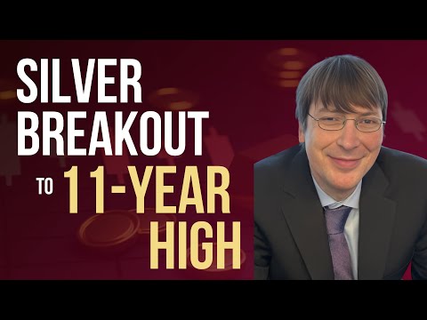Silver Breakout to 11-Year High