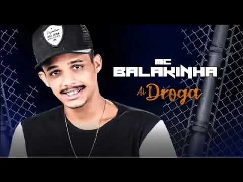 MC BALAKINHA - AÍ DROGA - MÚSICA NOVA