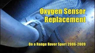 Oxygen Sensor Replacement For A Range Rover Sport and Sport Supercharged Models