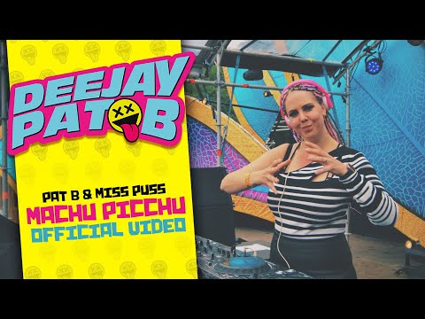 Pat B & Miss Puss - Machu Picchu (Official video)