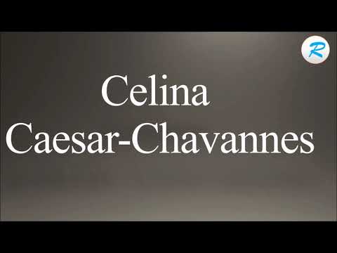 How to pronounce Celina Caesar Chavannes