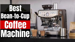 ☕ Best Bean-to-Cup Coffee Machines 2025 – Fast, Fresh & Delicious!
