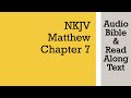 Matthew 7 - NKJV (Audio Bible & Text)