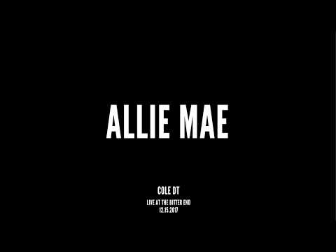 Allie Mae  - Cole DT (Live at The Bitter End 12.15.2017)