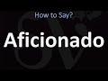 How to Pronounce Aficionado? (CORRECTLY) | English & Spanish Pronunciation