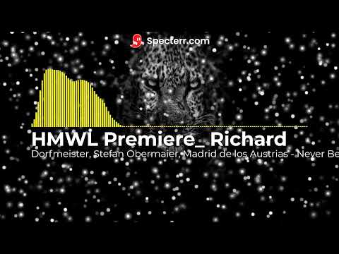 HMWL Premiere  Richard Dorfmeister, Stefan Obermaier, Madrid de los Austrias   Never B