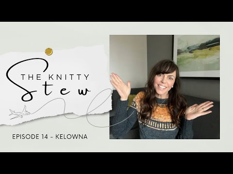 The Knitty Stew in Kelowna - EPISODE 14 - New Year - Same Me, Ball-bustin and a surprise ending!