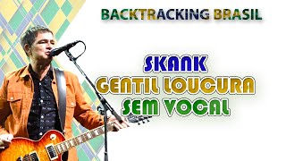 Gentil loucura - Skank - Backtracking sem Vocal