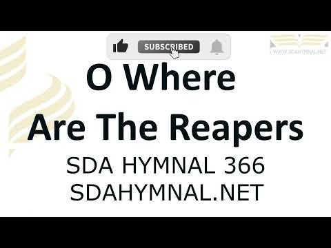 O Where Are The Reapers Hymn Instrumental With Lyrics | SDA HYMNAL 366