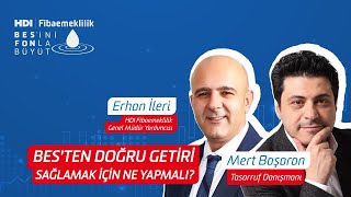 BES'ten Doğru Getiri Sağlamak için Ne Yapmak Gerek? Mert Başaran & Erhan İleri I