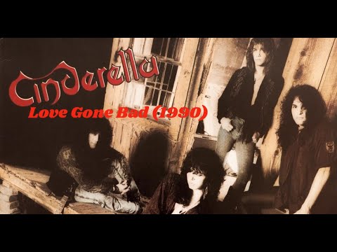 Love Gone Bad - Cinderella
