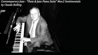Contemporary Jazz - "Flute & Jazz Piano Suite" Mov.2 Sentimentale by Claude Bolling