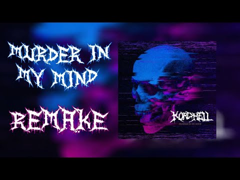Kordhell - Murder in my Mind [Remake] (FLP COMING SOON)