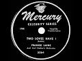 1947 Frankie Laine - Two Loves Have I