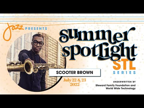 Scooter Brown (NIGHT 1) - Live from Jazz St. Louis (7/22/22)