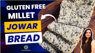 Jowar Gluten Free Bread Recipe| ज्वार ब्रेड | No Knead Millet Bread | Easy and Quick|RecipesbyKanika