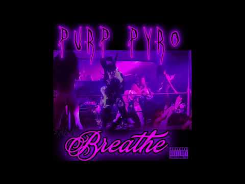 Purp Pyro - Breathe