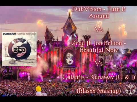 DubVision - Turn It Around Vs Zedd - Beautiful Now Vs Galantis - Runaway (Blasxx Mashup)