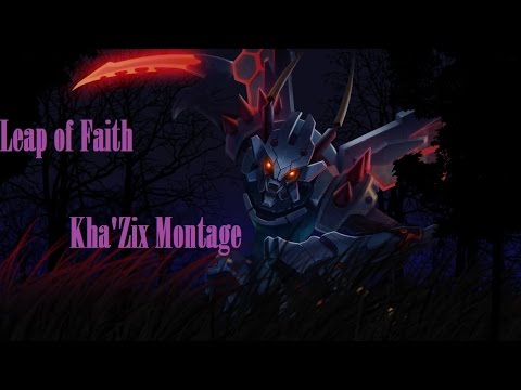 Leap of Faith - A Kha'zix Montage
