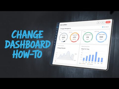 How to Create a Change Dashboard in ServiceNow