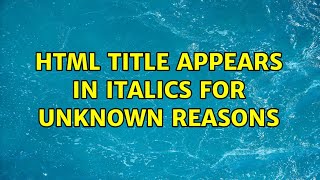 HTML title appears in italics for unknown reasons