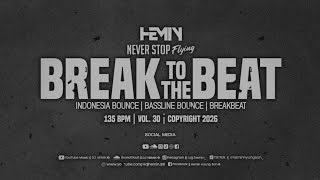 Download lagu BREAK to the BEAT | Bassline Bounce | Indonesian Bounce | Breakbeat‼️ [DJ HEMIN SET] Copyright 2026 mp3