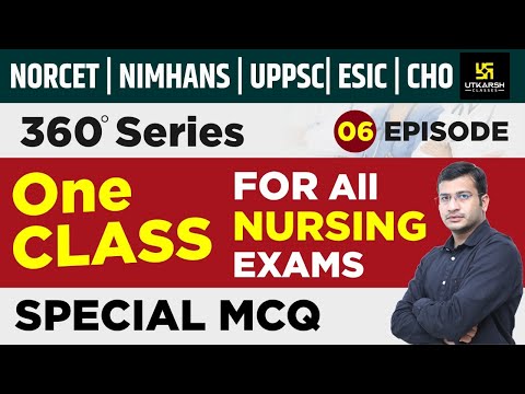 Nursing Exam | 360 Degree Series | Episode-6 | NORCET(AIIMS) | UPPSC | NIMHANS | Siddharth Sir